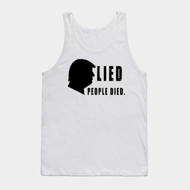 Trump Lied People Died Tank Top by qrotero